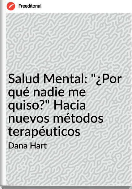 Dana Hart Salud Mental: "¿Por qué nadie me quiso
