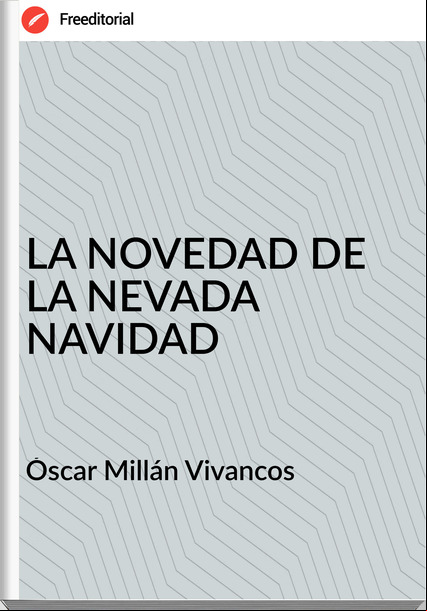 Óscar Millán Vivancos LA NOVEDAD DE LA NEVADA NAVIDAD