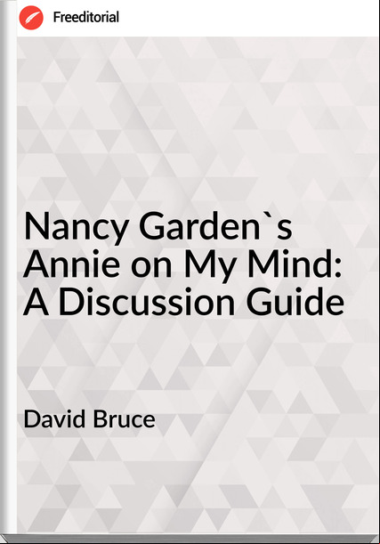 David Bruce - Nancy Garden's Annie on My Mind: A Discussion Guide