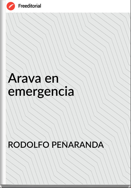 RODOLFO PEÑARANDA - Arava en emergencia