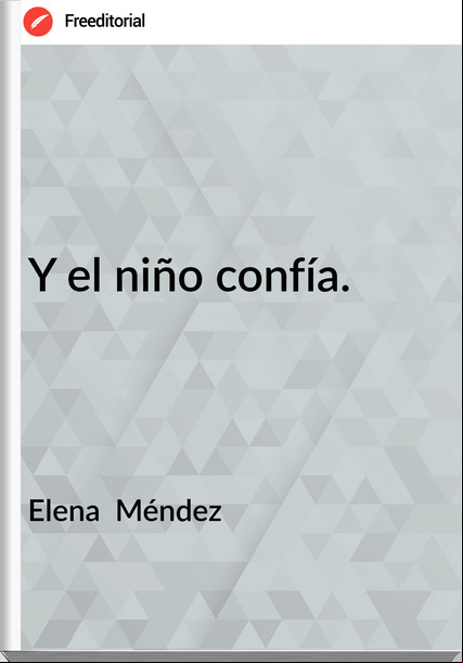 Elena Méndez Y el niño confía.