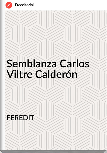 FEREDIT Semblanza Carlos Viltre Calderón
