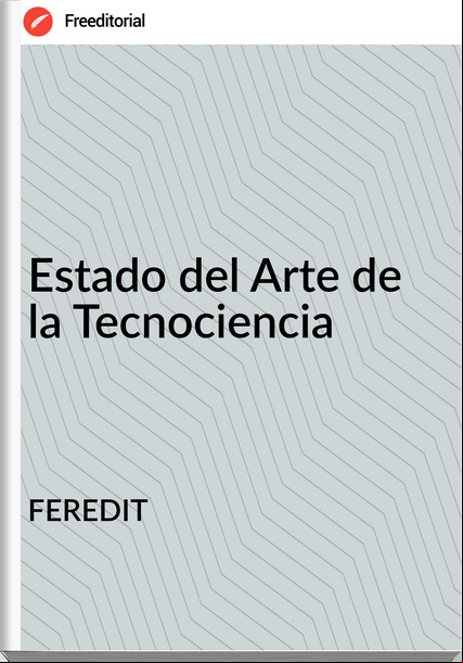FEREDIT Estado del Arte de la Tecnociencia