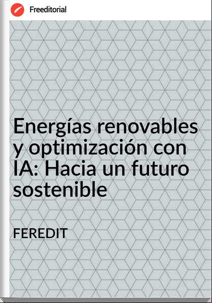 FEREDIT - Energías renovables y optimización con IA: Hacia un futuro sostenible